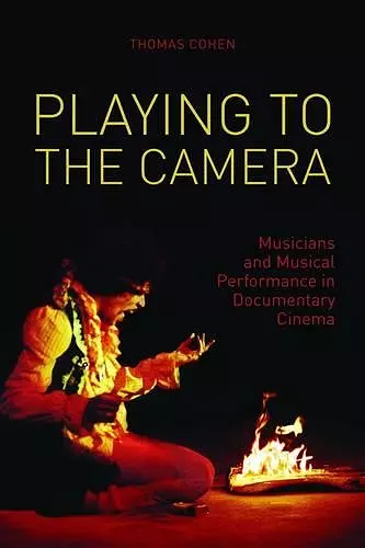 Playing to the Camera – Musicians and Musical Performance in Documentary Cinema cover