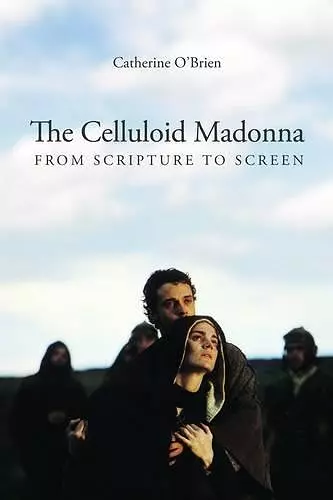 The Celluloid Madonna – From Scripture to Screen cover