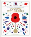 Cooking With Heroes: The Royal British Legion Centenary Cookbook cover