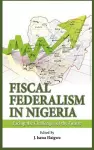 Fiscal Federalism in Nigeria cover