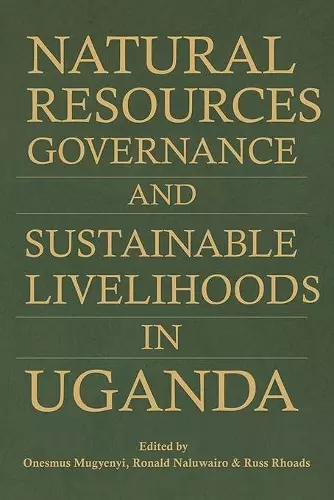 Natural Resources Governance and Sustainable Livelihoods in Uganda cover