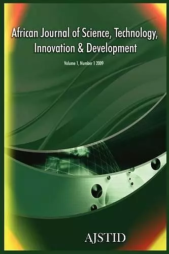 African Journal of Science, Technology, Innovation and Development (Volume 1 Number 1 2009) cover