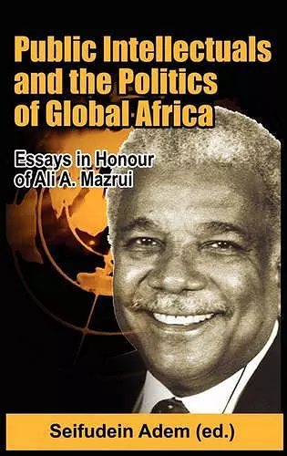 Public Intellectuals and the Politics of Global Africa cover