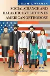 Social Change and Halakhic Evolution in American Orthodoxy cover