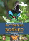 A Naturalist's Guide to the Butterflies of Borneo cover