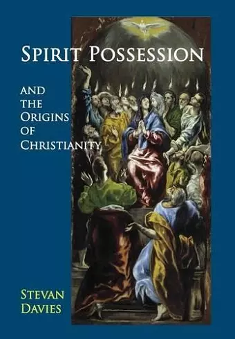 Spirit Possession and the Origins of Christianity cover