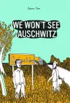 We Won't See Auschwitz cover