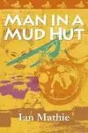 Man in a Mud Hut cover