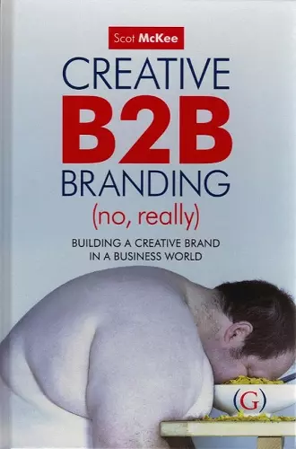 Creative B2B Branding (No, Really) cover