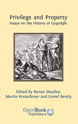 Privilege and Property. Essays on the History of Copyright cover