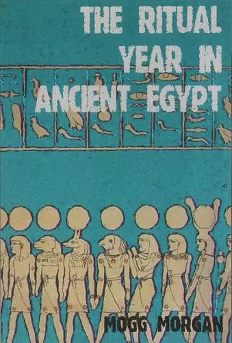 Ritual Year In Ancient Egypt cover