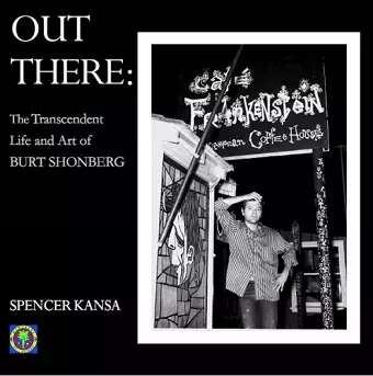 Out There:: The Transcendent Life and Art of Burt Shonberg cover