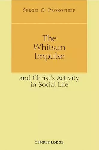 The Whitsun Impulse and Christ's Activity in Social Life cover