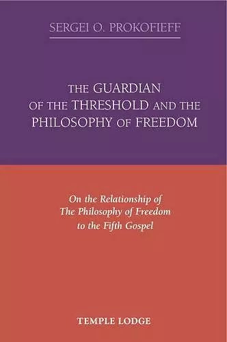 The Guardian of the Threshold and the Philosophy of Freedom cover