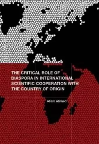 The Critical Role of Diaspora in Scientific Cooperation with Country of Origin cover