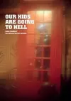 Our Kids Are Going To Hell cover