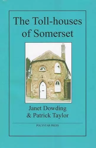 The Toll-houses of Somerset cover