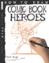 How To Draw Comic Book Heroes cover