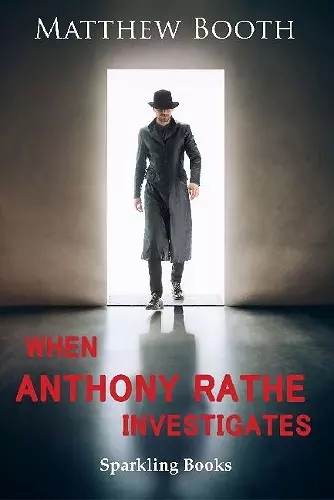 When Anthony Rathe Investigates cover