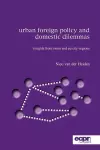 Urban Foreign Policy and Domestic Dilemmas cover