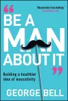 Be A Man About It cover