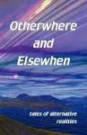 Otherwhere and Elsewhen cover