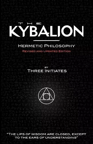 The Kybalion - Hermetic Philosophy - Revised and Updated Edition cover