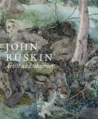 John Ruskin: Artist and Observer cover