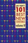 gaz regan's 101 Best New Cocktails, Volume IV cover