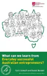 What can we learn from everyday successful Australian entrepreneurs? cover