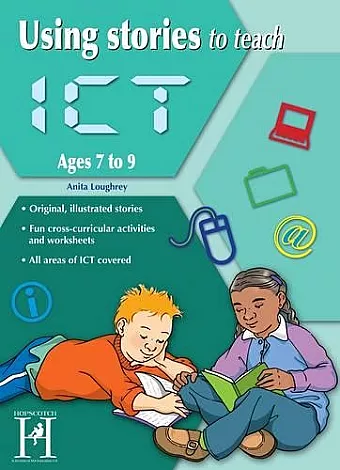 Using Stories to Teach ICT Ages 7-9 cover