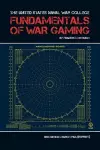 The United States Naval War College Fundamentals of War Gaming cover