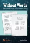 Without Words: Mathematical Puzzles to Confound and Delight cover