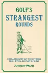 Golf's Strangest Rounds cover