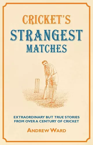 Cricket's Strangest Matches cover