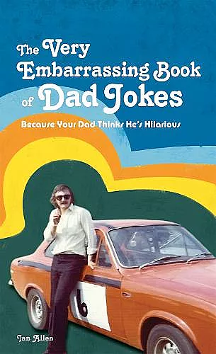 The VERY Embarrassing Book of Dad Jokes cover