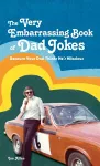 The VERY Embarrassing Book of Dad Jokes cover