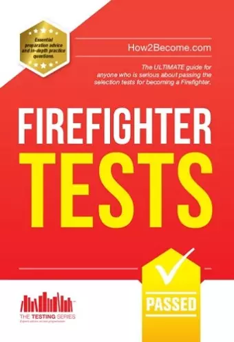 Firefighter Tests: Sample Test Questions for the National Firefighter Selection Tests cover