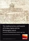 The Medieval Priory and Hospital of St Mary Spital and the Bishopsgate Suburb cover