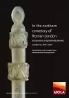 In the Northern Cemetery of Roman London cover