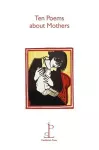 Ten Poems About Mothers cover