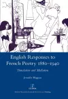English Responses to French Poetry 1880-1940 cover
