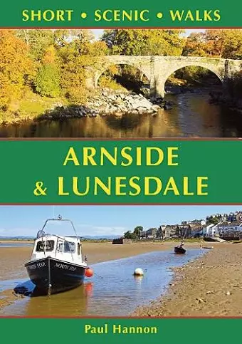 Arnside & Lunesdale: Short Scenic Walks cover