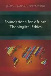 Foundations for African Theological Ethics cover