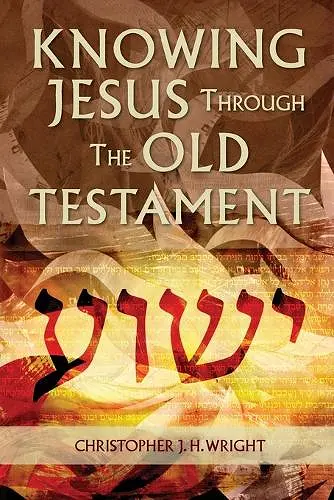 Knowing Jesus Through the Old Testament cover