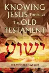 Knowing Jesus Through the Old Testament cover