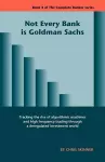 Not Every Bank Is Goldman Sachs cover