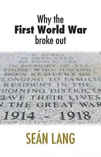 Why the First World War Broke Out cover