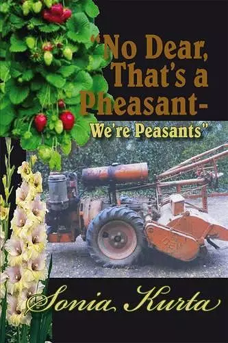 No Dear, That's a Pheasant - We're Peasants cover