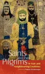 Saints and Their Pilgrims in Iran and Neighbouring Countries cover